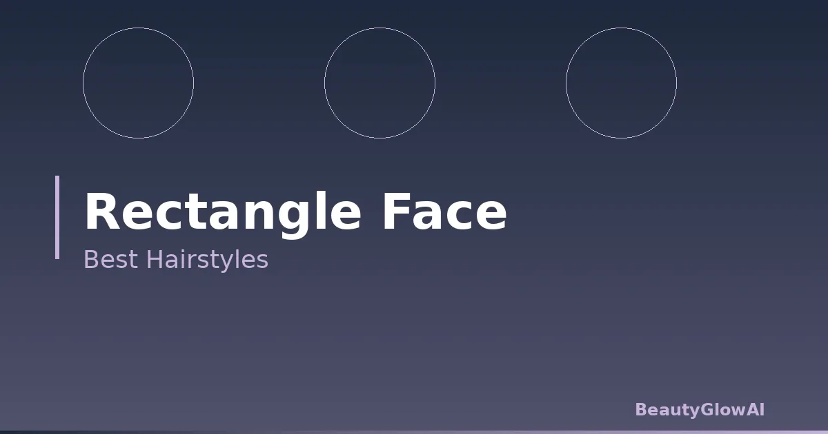 Flattering hairstyles for rectangle and oblong face shapes